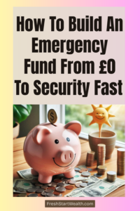 How To Build An Emergency Fund From £0 To Security Fast